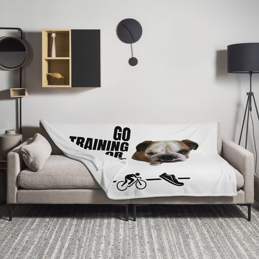 Go Training or I'll get you - Throw Blanket